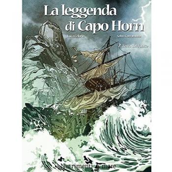 Terra del fuoco. La leggenda di Capo Horn (Vol. 2)
