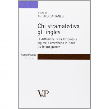 Chi stramalediva gli inglesi. La diffusione della letteratura inglese e americana in Italia tra le due guerre