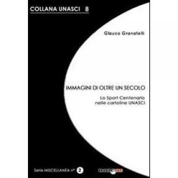 Immagini di oltre un secolo. Lo sport centenario nelle cartoline UNASCI