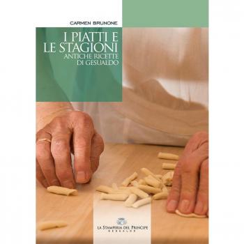 I piatti e le stagioni. Antiche ricette di Gesualdo