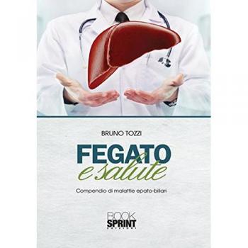 Fegato e salute. Compendio di malattie epato-biliari