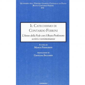 Il catechismo di Contardo Ferrini. L'anno della Fede con il Beato professore: scritti e testimonianze