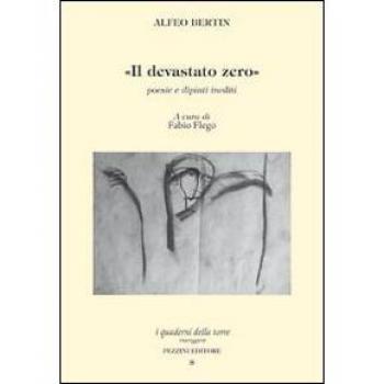 Il devastato zero. Poesie e dipinti inediti con uno scritto di Marco Maffei