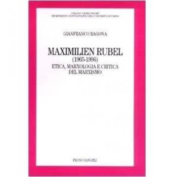 Maximilien Rubel (1905-1996). Etica, marxologia e critica del marxismo