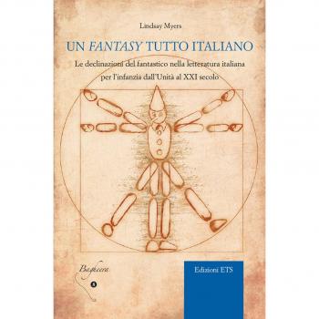 Un fantasy tutto italiano. Le declinazioni del fantastico nella letteratura italiana per l’infanzia dall’unità al XXI secolo
