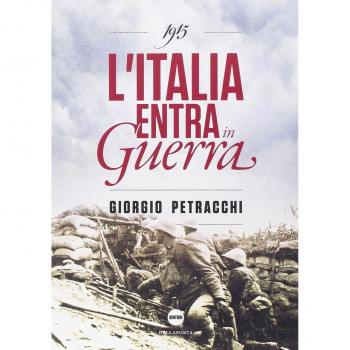 1915. L'Italia entra in guerra