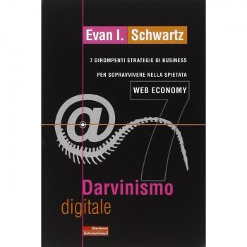 Darvinismo digitale. 7 dirompenti strategie di business per sopravvivere nella spietata web economy