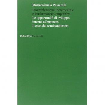 Diversificazione incrementale e performance competitiva. Le opportunità di sviluppo interne al business. Il caso dei semiconduttori