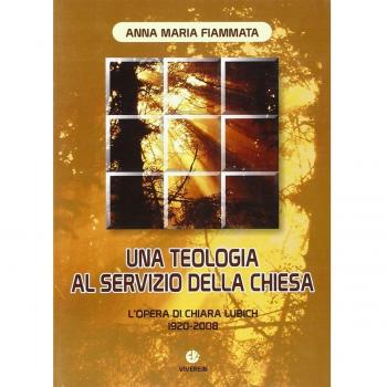 Una teologia al servizio della Chiesa. L'opera di Chiara Lubich 1920-2008