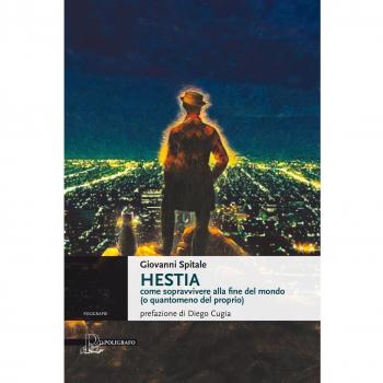 Hestia. Come sopravvivere alla fine del mondo (o quantomeno del proprio)