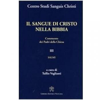 Il sangue di Cristo nella Bibbia. Commento dei Padri della Chiesa. Salmi (Vol. 3)