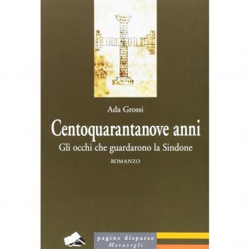 Centoquarantanove anni. Gli occhi che guardarono la Sindone