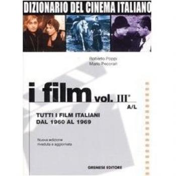 Dizionario del cinema italiano. I film. Tutti i film italiani dal 1960 al 1969. A-L (Vol. 3/1)