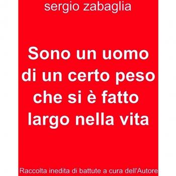 Sono un uomo di un certo peso che si è fatto largo nella vita