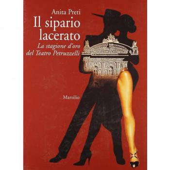 Il sipario lacerato. La stagione d'oro del Teatro Petruzzelli di Bari