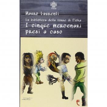 I cinque mercenari presi a caso. La biblioteca della torre di Fioka