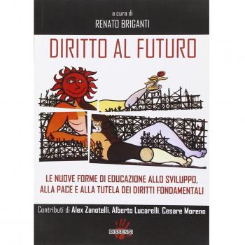 Diritto al futuro. Le nuove forme di educazione allo sviluppo, alla pace e alla tutela dei diritti fondamentali