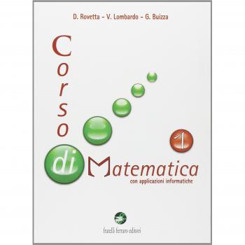 Corso di matematica. Con applicazioni informatiche. Per le Scuole superiori (Vol. 1)