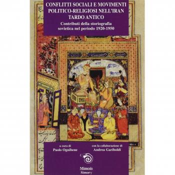 Conflitti sociali e movimenti politico-religiosi nell'Iran tardo antico. Contributi della storiografia sovietica nel periodo 1920-1950