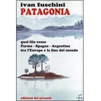 Patagonia quel filo rosso Parma-Spagna-Argentina tra l'Europa e la fine del mondo