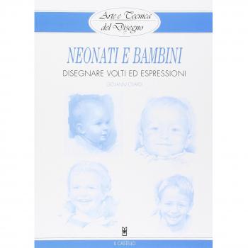 Neonati e bambini. Disegnare volti ed espressioni