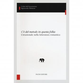 C'è del metodo in questa follia. L'irrazionale nella letteratura romantica