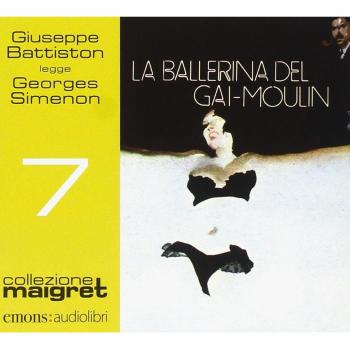 La ballerina del Gai-Moulin letto da Giuseppe Battiston. Audiolibro. CD Audio formato MP3