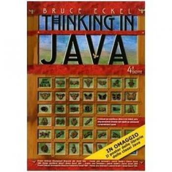 Thinking in Java: I fondamenti-Tecniche avanzate-Concorrenza e interfacce grafiche. Vol. 1-3