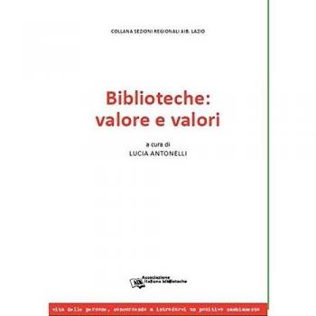 Biblioteche: valore e valori. Atti della Giornata di studi (Roma, 21 maggio 2012)
