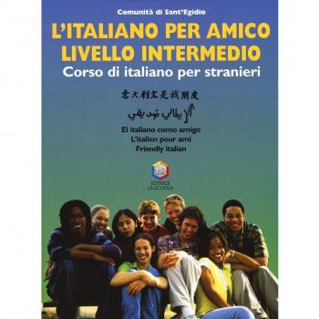 L'italiano per amico. Corso di italiano per stranieri. Livello intermedio. Con CD-ROM
