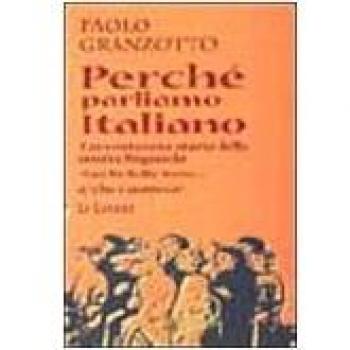 Perché parliamo italiano. Breve storia delle parole. Repertorio dei dubbi linguistici e degli errori comuni. Con dizionario