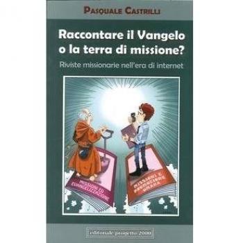 Raccontare il Vangelo o la terra di missione?