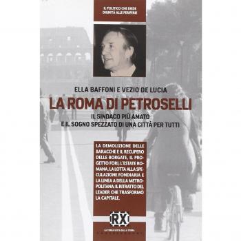 La Roma di Petroselli. Il sindaco più amato e il sogno spezzato di una città per tutti