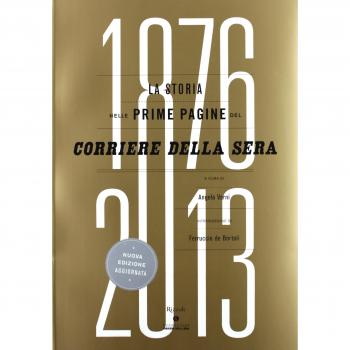 La storia nelle prime pagine del Corriere della Sera (1876-2013). Ediz. illustrata