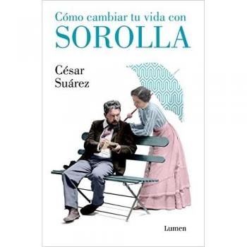 Cómo cambiar tu vida con Sorolla (Ensayo)