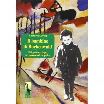 Il bambino di Buchenwald. Dal ghetto ai lager nel racconto di un padre