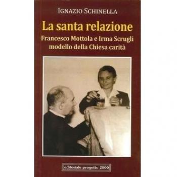 La santa relazione. Francesco Mottola e Irma Scrugli modello della Chiesa carità