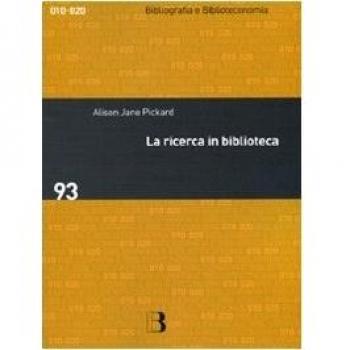 La ricerca in biblioteca. Come migliorare i servizi attraverso gli studi sull'utenza