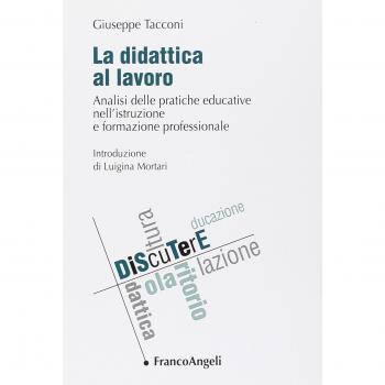La didattica al lavoro. Analisi delle pratiche educative nell'istruzione e formazione professionale