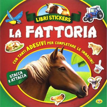 La fattoria. Con adesivi. Ediz. a colori
