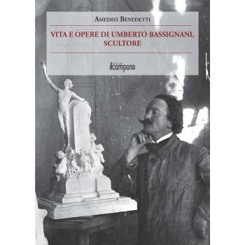 Vita e opere di Umberto Bassignani, scultore