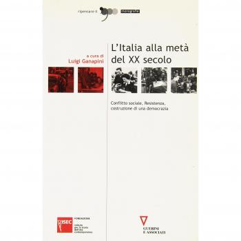 L'Italia alla metà del XX secolo. Conflitto sociale, Resistenza, costruzione di una democrazia. Atti del Convegno (Sesto San Giovanni, 4-5 marzo 2004)