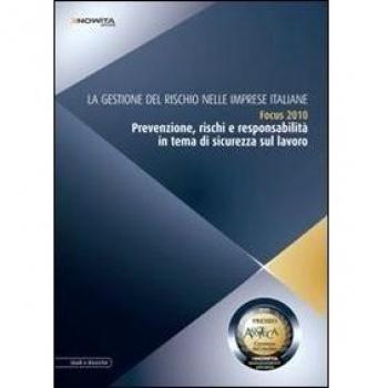 La gestione del rischio nelle imprese italiane Focus 2010. Prevenzione, rischi e responsabilità in tema di sicurezza sul lavoro