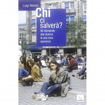 Chi ci salverà? 90 domande alla ricerca di una vera speranza