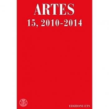 Artes. Periodico annuale di storia dell'arte (2010-2014) (Vol. 15)