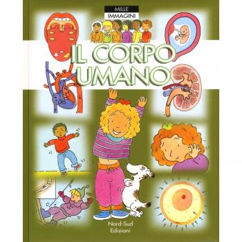 Il corpo umano. Ediz. a colori
