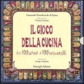 Il gioco della cucina. In 100 schede e 100 acquarelli