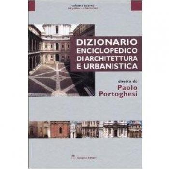 Dizionario enciclopedico di architettura e urbanistica. Ediz. illustrata. Meduna-Posizione (Vol. 4)