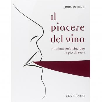 Il piacere del vino. Massima soddisfazione in piccoli sorsi