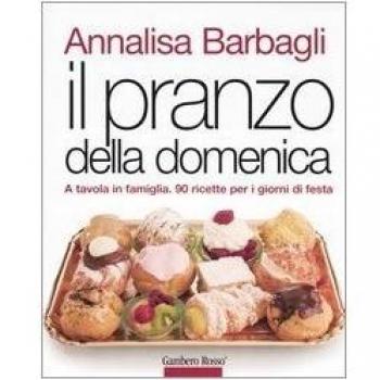 Il pranzo della domenica. A tavola in famiglia. 90 ricette per i giorni di festa